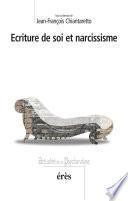 Ecriture de soi et narcissisme