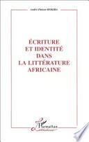 Ecriture et identité dans la littérature africaine