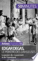 Edgar Degas, le peintre des danseuses