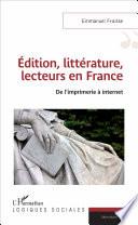 Edition, littérature, lecteurs en France