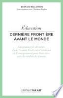 Éducation, dernière frontière avant le monde, ou, Comment le directeur d'une grande école voit l'évolution de l'enseignement pour bien vivre avec les réalités de demain