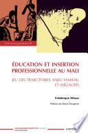 Education et insertion professionnelle au Mali. Jeu des trajectoires, enjeu familial et inégalités