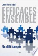 Efficaces, ensemble. Un défi français