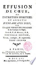 Effusion de coeur ou entretien spirituel et affectif d ́une Ame avec Die, sur chaque verset des Psaumes et des Cantiques de l ́Eglise