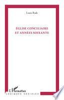 Eglise conciliaire et années soixante