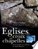 Eglises, croix et chapelles du territoire de l'Abbaye de Saint-Maurice