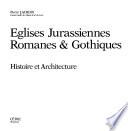 Eglises jurassiennes, romanes & gothiques