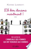 Eh bien dansons maintenant !