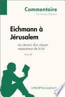 Eichmann à Jérusalem d'Arendt - Les devoirs d'un citoyen respectueux de la loi (Commentaire)