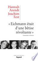 «Eichmann était d'une bêtise révoltante»