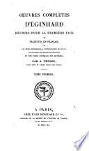 Einhardi omnia quae exstant opera primum in unum corpus collegit eisque versionem gallicam, adnotationes suas, varias codicum lectiones, et generalem indicem, adjecti A. Teulet