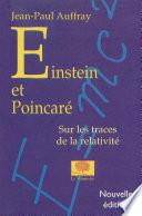 Einstein et Poincaré. Sur les traces de la relativité