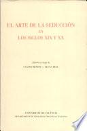 El arte de la seducción en los siglos XIX y XX