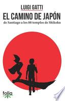 Livre El camino de Japòn de Santiago a los 88 templos de Shikoku