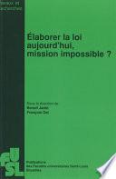 Élaborer la loi aujourd’hui, mission impossible ?