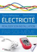 Electricité : Réaliser son installation par soi-même - 5e édition