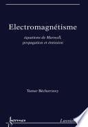 Electromagnétisme : équations de Maxwell, propagation et émission