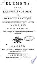 Elemens de la langue angloise, ou Methode pratique pour apprende facilement cette langue; par m. Siret