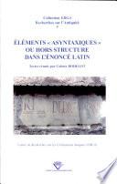 Eléments asyntaxiques ou hors structure dans l'énoncé latin