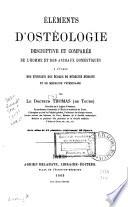 Eléments d'ostéologie descriptive et comparée de l'homme et des animaux domestiques...