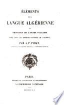 Eléments de la langue algérienne, ou, Principes de l'arabe vulgaire usité dans les diverses contrées de l'Algérie