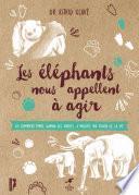Elephants nous appellent à agir (les)