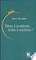 Elèves à problèmes, écoles à solutions?