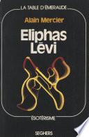 Eliphas Lévi et la pensée magique au XIXe siècle
