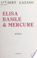 Elisa, Basile et Mercure