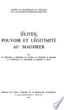Élites, pouvoir et légitimité au Maghreb
