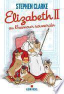 Elizabeth II ou l humour souverain