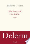 Elle marchait sur un fil