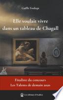 Elle voulait vivre dans un tableau de Chagall