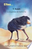 Elles... 1 - Susan ou la genèse de l'autruche