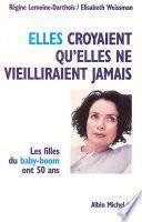 Elles croyaient qu'elles ne vieilliraient jamais