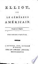 Elliot, ou le généreux Américain. Traduit de l'anglois [“The Liberal American ... By a Lady”].