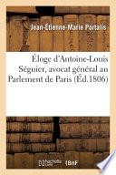 Éloge d'Antoine-Louis Séguier, avocat général au Parlement de Paris