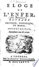Eloge de l'enfer. Ouvrage critique, historique, et moral