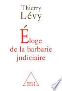 Éloge de la barbarie judiciaire
