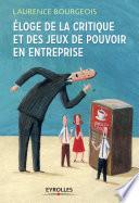 Eloge de la critique et des jeux de pouvoir en entreprise