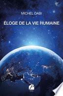 Éloge de la vie humaine
