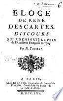 Eloge de René Descartes. Discours qui a remporté le prix de l'Académie françoise en 1765. Par M. Thomas..
