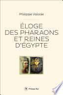 Eloge des pharaons et reines d'Egypte