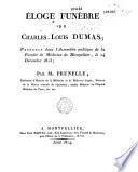 Eloge funèbre de Charles-Louis Dumas, prononcé dans l'assemblée publique de la Faculté de médecine de Montpellier, le 14 décembre 1813