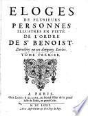 Eloges de plusieurs personnes en piété de l'ordre de Saint-Benoist, décédées en ces derniers siècles
