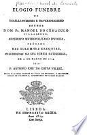Elogio funebre do Excellentissimo e Reverendissimo Senhor Dom Fr. Manoel do Cenaculo Villas-Boas, Arcebispo Metropolitano d'Evora, pregado ... em 10 de março de 1814