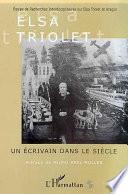ELSA TRIOLET UN ECRIVAIN DANS LE SIECLE