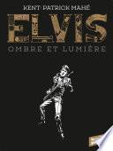 Elvis. Ombre et lumière