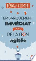 Embarquement immédiat pour relation agitée