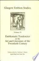Emblematic Tendencies in the Art and Literature of the Twentieth Century